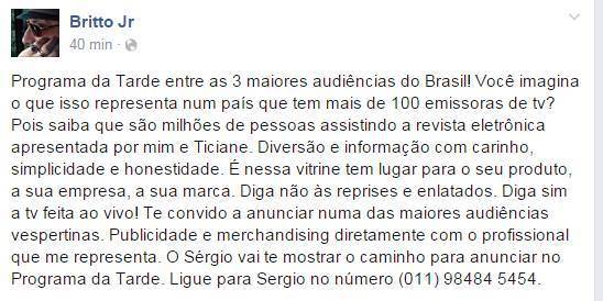 Pelo Facebook, Britto pediu que os patrocinadores anunciassem no "Programa da Tarde" (Foto: Reprorução/Facebook)