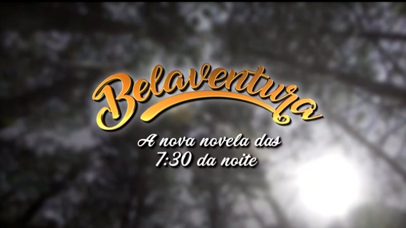 Saiba o que vai acontecer nos primeiros capítulos da novela “Belaventura”
