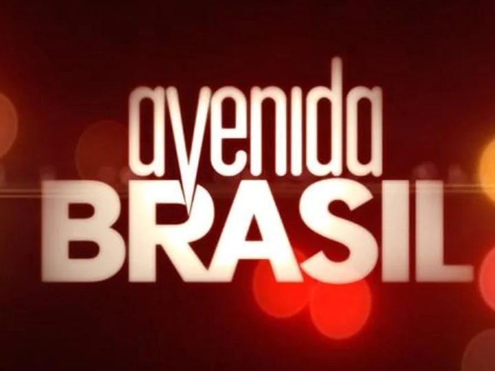 Relembre: Há 12 anos estreava “Avenida Brasil”, um dos grandes sucessos da teledramaturgia