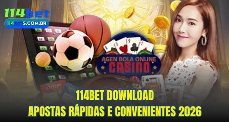 114bet download – Apostas rápidas e convenientes 2026