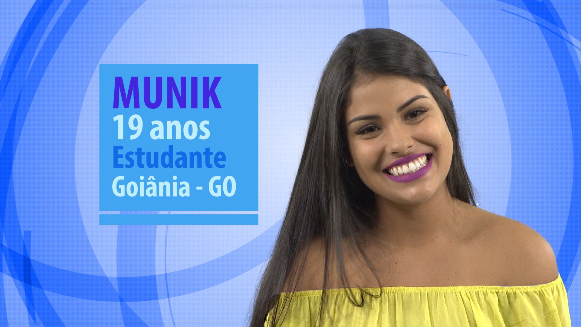 Munik é estudante. Foto: Divulgação/Globo