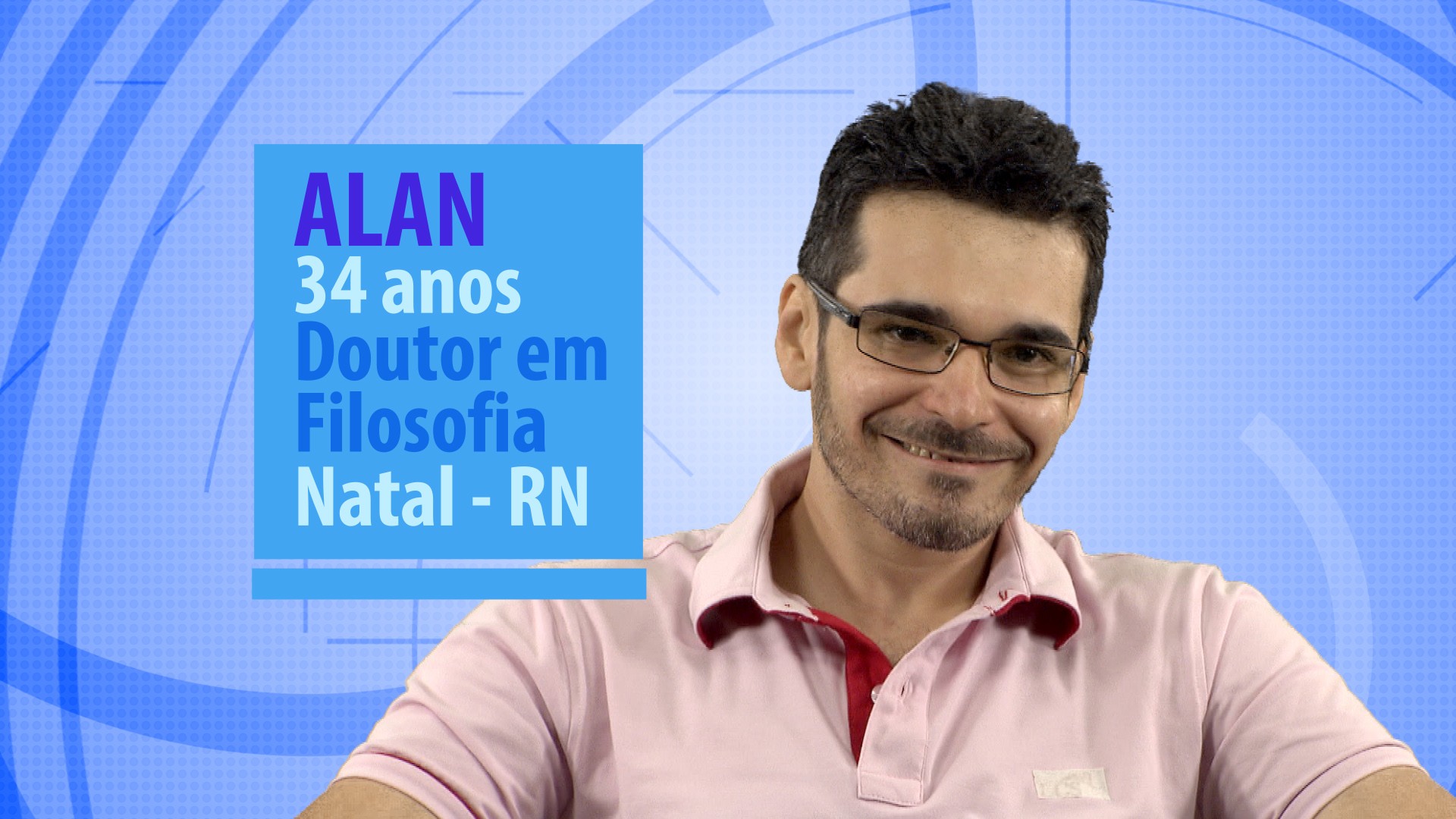 Alan é doutor em Filosofia. Foto: Divulgação/Globo
