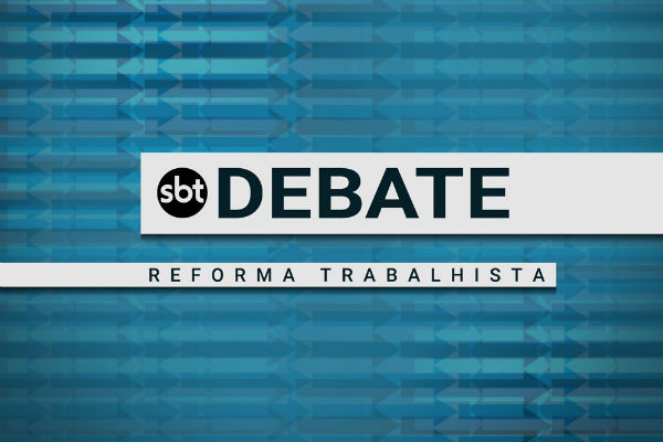 SBT realiza mesa-redonda para discutir a reforma trabalhista