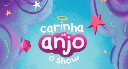 Vem aí: “Carinha de Anjo – O Show”