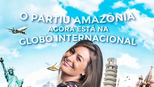 “Partiu Amazônia” estreia na Globo Internacional