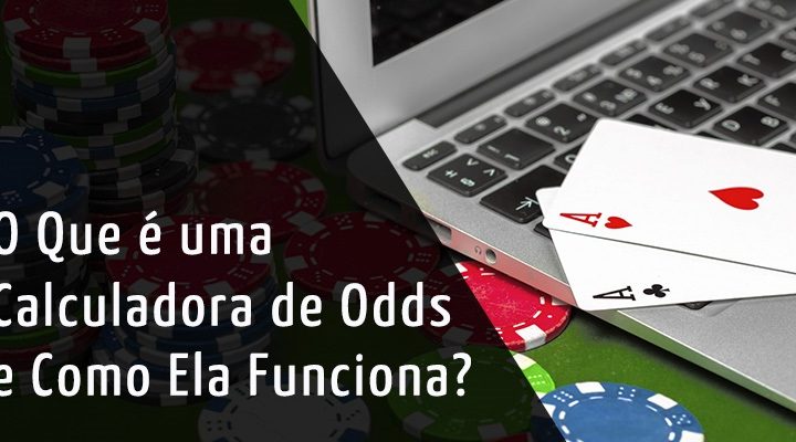 Aprenda a Usar uma Calculadora de Odds para Melhorar Seu Jogo de Poker