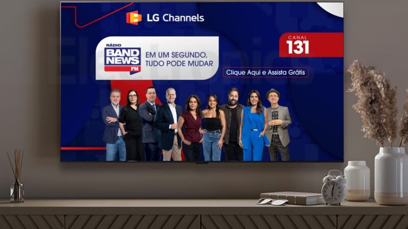 BandNews FM chega ao LG Channels e amplia oferta de jornalismo ao vivo em FAST TV
