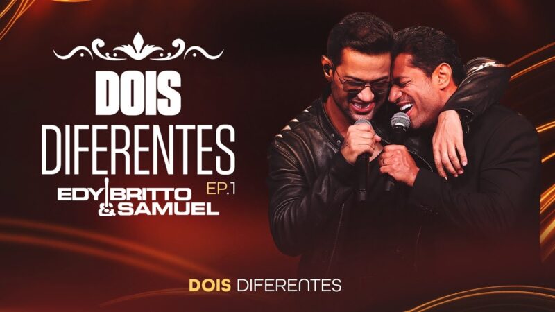 Edy Britto & Samuel apresentam “Dois Diferentes”